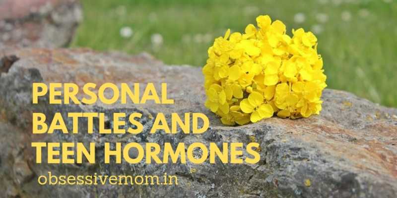 Personal Battles And Teen Hormones #SOL - Obsessivemom
