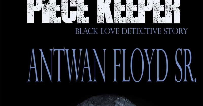 Piece Keeper By Antwan Floyd Sr