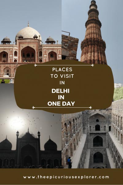 Places To Visit In Delhi In One Day - The Epicurious Explorers