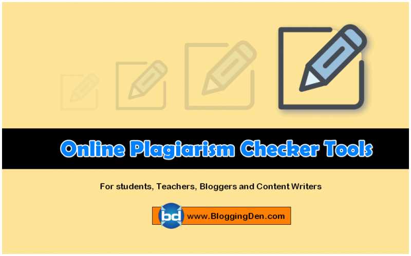 Plagiarism Checker Tools For Bloggers, Content Writers And Teachers 2019