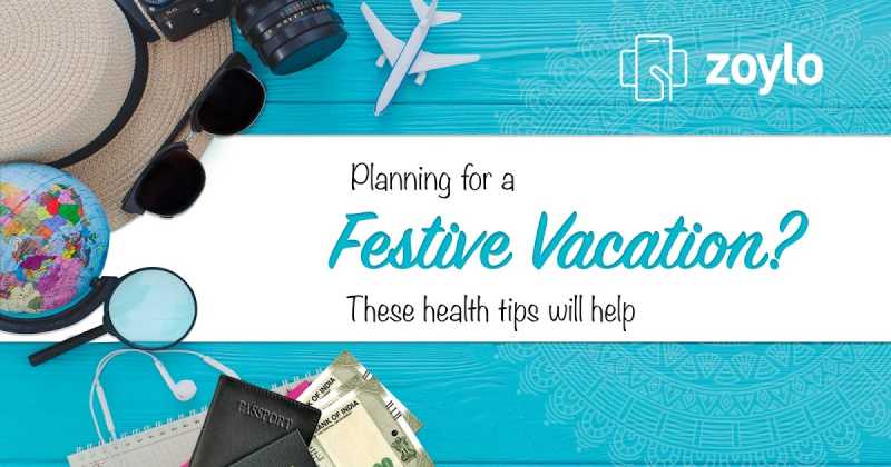 Planning For A Festive Vacation? These Health Tips Will Help
