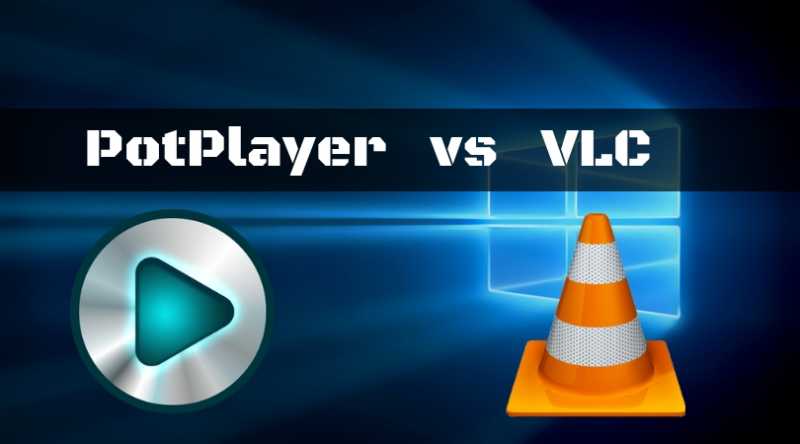 PotPlayer Vs VLC â Know The Difference Between Multimedia Players