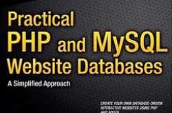 Practical PHP and MySQL Website Databases: A Simplified Approach