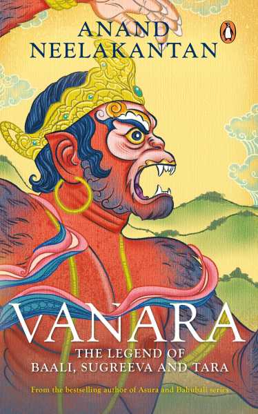 Pre-Order ‘Vanara: The Legend Of Baali, Sugreeva And Tara’ By Anand Neelkantan. Details About The Book & Pre-Order Lin Inside The Post.