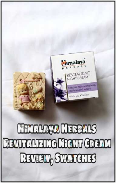 Pretty Polka: Himalaya Herbals Revitalizing Night Cream Review, Swatches