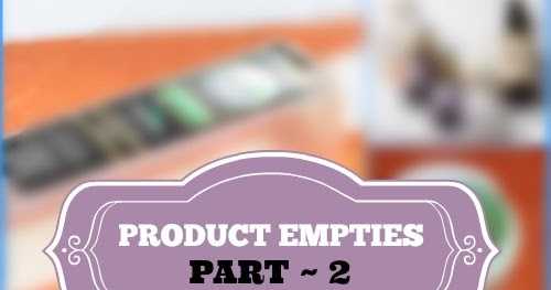Product Empties - PART 2 || Beauty & Makeup