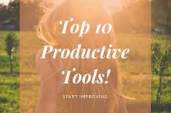 Productivity Tools- 10 Best Productivity Tools to Add More Hours to Your Day