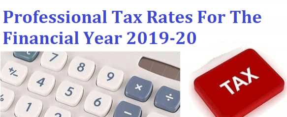 Professional Tax Rates For The FY 2019-20 | WealthtechSpeaks