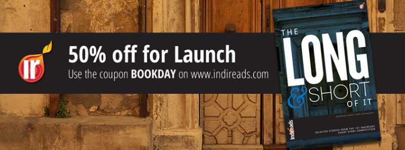 Proud To Be A Part Of Indireads’ First Anthology: The Long And Short Of It 