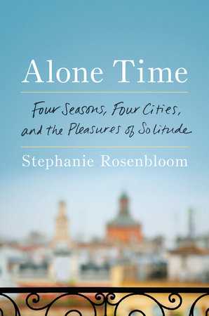 Published: ‘Alone Time’ And The Joys Of Solitary, Mindful Travel (PopMatters)