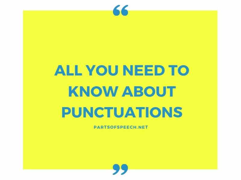 Punctuation: 14 Punctuation Marks (With Examples) - PARTS OF SPEECH