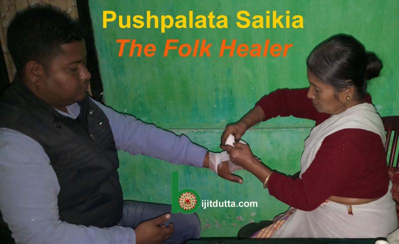 Pushpalata Saikia: The Folk Healer, Treating Bone Fracture And Backache