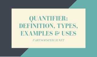 Quantifiers: Definition, Types, Examples, And Uses - PARTS OF SPEECH