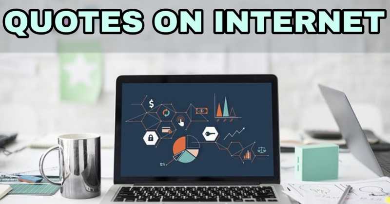 Quotes On Internet | Some Cool And Interesting Internet Quotes For Everyone