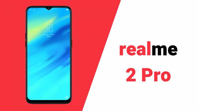 Realme 2 Pro Launched In India: Price, Specifications And Features