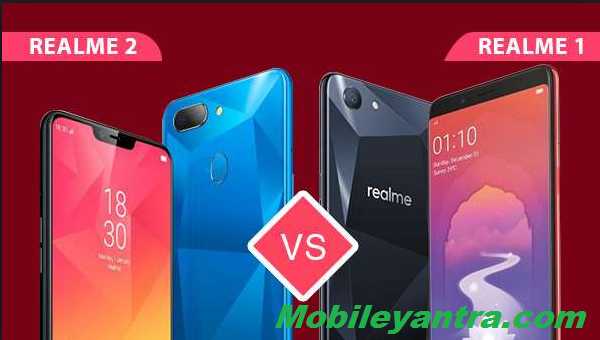 Realme 2 Vs Realme 1 : Is Real Me 2 Is Better Than Realme 1 ?