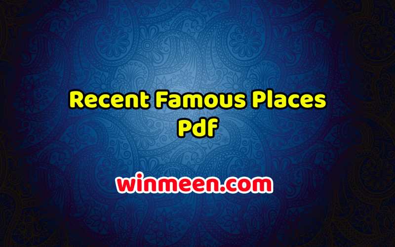 Recent Famous Places Pdf - WINMEEN