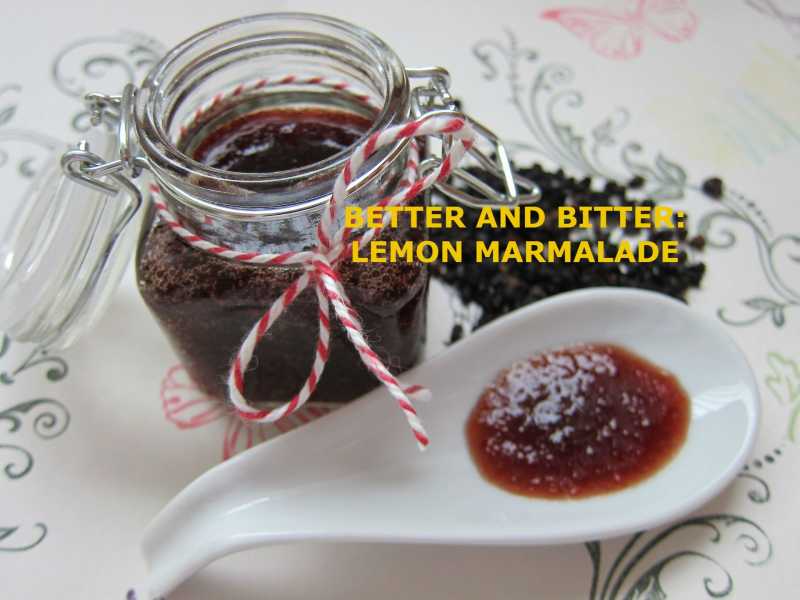 Recipe: Lemon Marmalade, Bitter And Better!