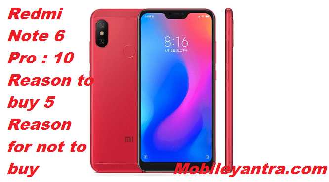 Redmi Note 6 Pro : 10 Reason To Buy 5 Reason For Not To Buy - Mobile Yantra