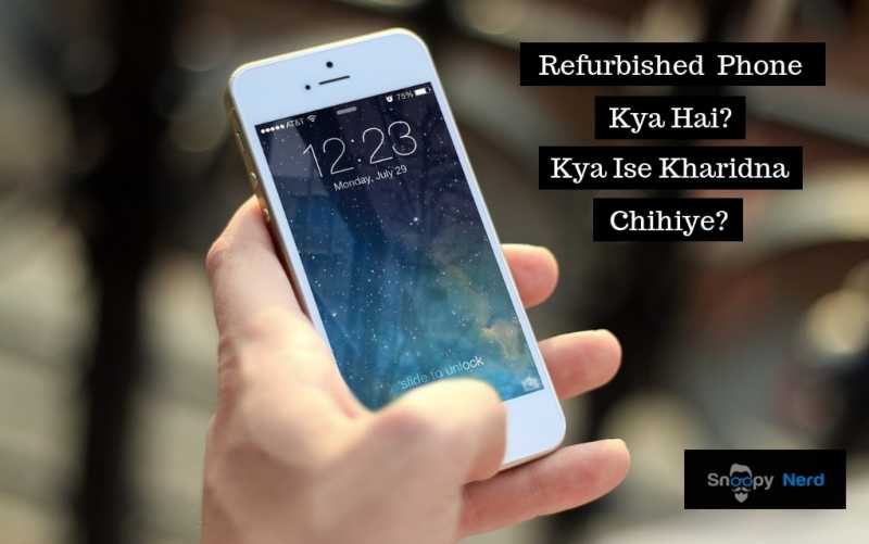 Refurbished Phone Kya Hai à¤à¤° à¤à¤¸à¥ à¤à¤°à¥à¤¦à¤¨à¤¾ à¤à¤¾à¤¹à¤¿à¤ à¤¯à¤¾ à¤¨à¤¹à¥à¤