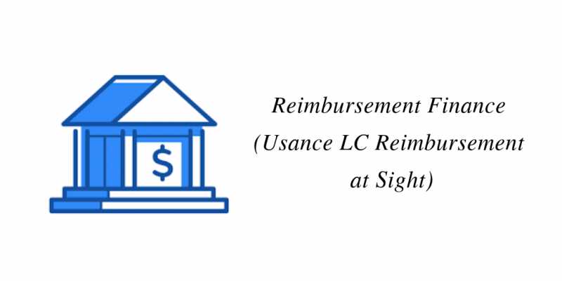 Reimbursement Finance (Usance LC Reimbursement At Sight)