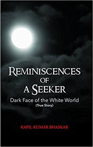 Reminiscences Of A Seeker: Dark Face Of The White World - Review