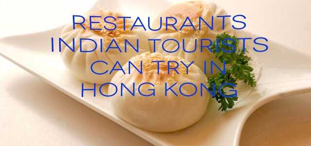 Restaurants Indian Tourists Can Try In Hong Kong
