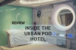 Review: Inside the Urban Pod Hotel | Escaping Life