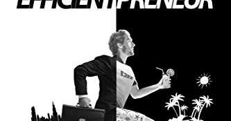 Review : The Efficientpreneur A Practical Guide To Transition From Employee To Efficient Entrepreneur