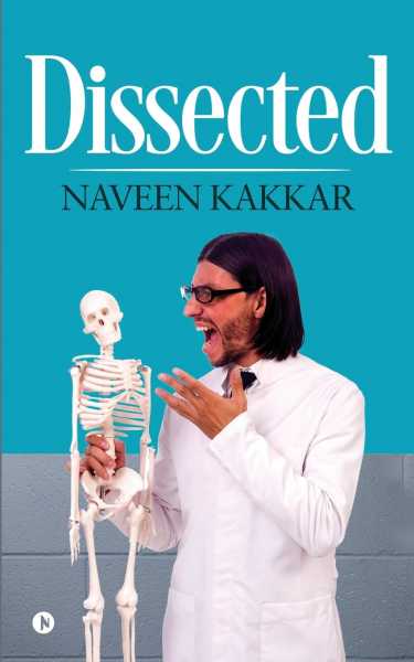 Review Of ‘Dissected’ By Naveen Kakkar.