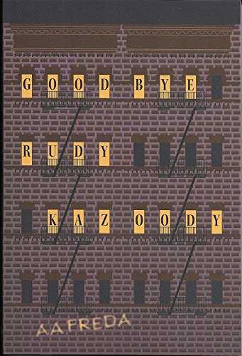 Review Of Goodbye Rudy Kazoody - A A Freda