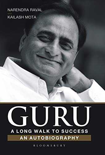 Review Of ‘Guru: A Long Walk To Success: An Autobiography’ By Kailash Mota With Narendra Raval.