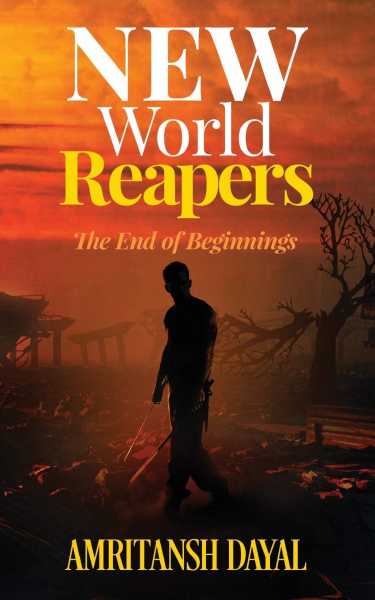 Review Of ‘New World Reapers’ By Amritansh Dayal.