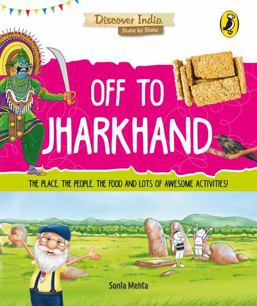 Review Of ‘Off To Jharkhand’ By Sonia Mehta. With Chapter-Wise Review.