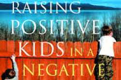 Review of \"Raising Positive Kids in a Negative World\" by Zig Ziglar 