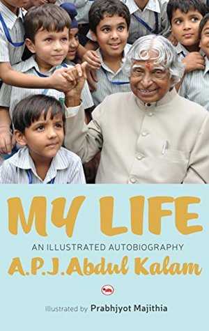 Reviewed My Life An Illustrated Biography A.P.J.Abdul Kalam