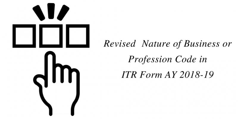 Revised Nature Of Business Or Profession Codes For ITR Forms - AY 2018-19