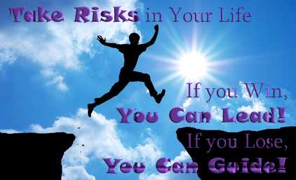 Risking---Mantra Of Life!