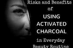 Risks and Benefits of Using Activated Charcoal in Your Beauty Routine