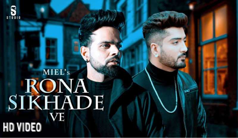 Rona Sikhade Ve Sung By Miel Music By B Praak And Lyrics Jaani