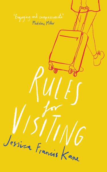Rules For Visiting By Jessica Francis Kane