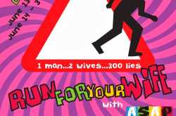 Run for your Wife - by ASAP Productions