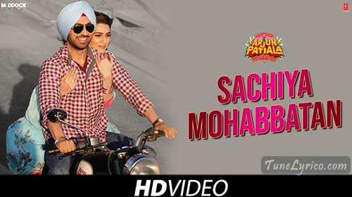 SACHIYA MOHABBATAN LYRICS - Arjun Patiala | Sachet Tandon | Tune Lyrico