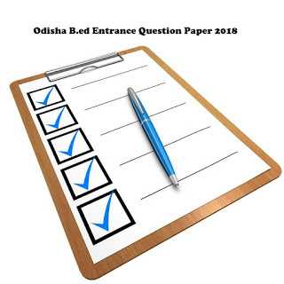 SCERT Odisha :Odisha B.ed Entrance Exam Question Paper Download PDF 2018 (Updated)