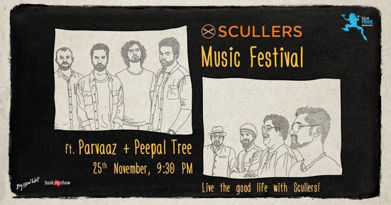 SCULLERS MUSIC FESTIVAL- Ft. PEEPAL TREE AND PARVAAZ