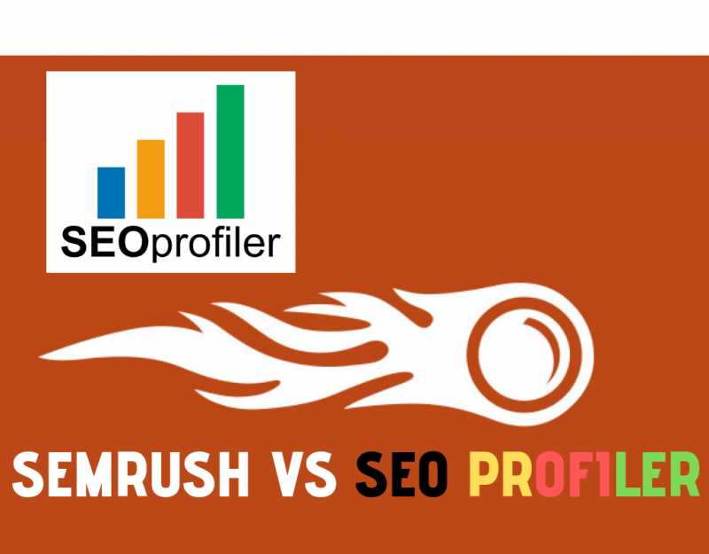 SEMrush Vs SEOprofiler Compare: Is SEMrush Or SEOprofiler Is Better?