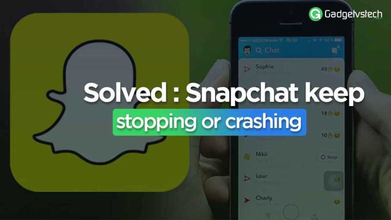 SOLVED: Snapchat Keeps Stopping - GadgetVsTech
