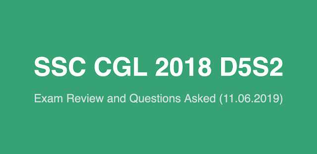 SSC CGL 2018 Exam Review And Questions Asked (11.06.2019 D5S2)