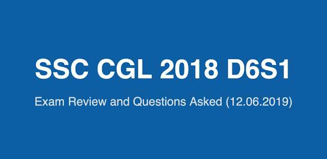 SSC CGL 2018 Exam Review And Questions Asked (12.06.2019 D6S1)