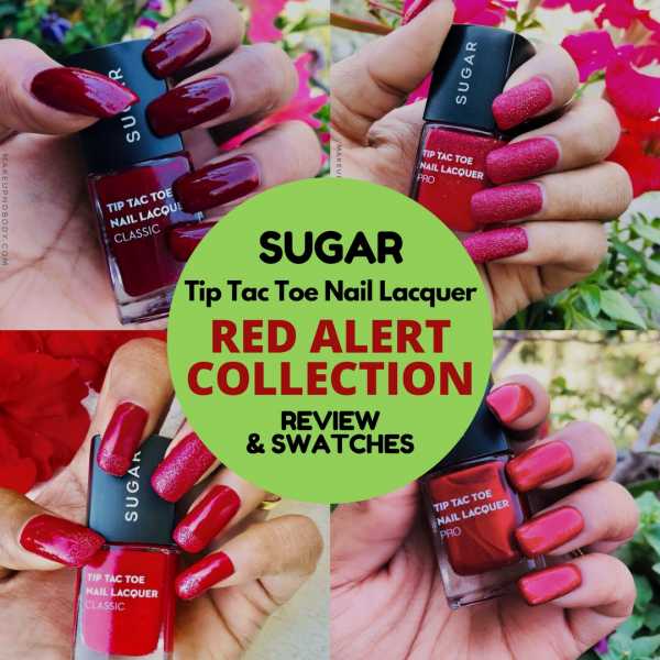 SUGAR Tip Tac Toe Nail Lacquer RED ALERT Collection Review & Swatches - Makeup And Body Blog